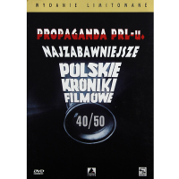 PROPAGANDA PRL-U: NAJZABAWNIEJSZE POLSKIE KRONIKI FILMOWE LATA 40/50